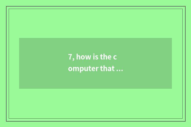 7, how is the computer that touch screen corrective touch screen?