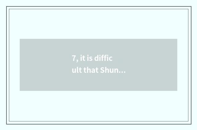 7, it is difficult that Shun Yuguang learns to become a full member?