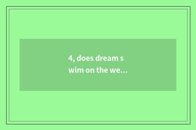 4, does dream swim on the west rare pet seniority?