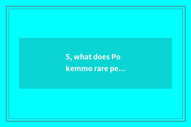 5, what does Pokemmo rare pet have?