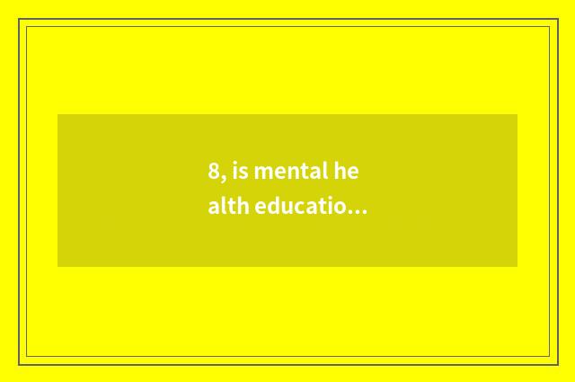 8, is mental health education taken an examination of grind difficulty?