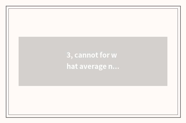 3, cannot for what average number camera film moon?