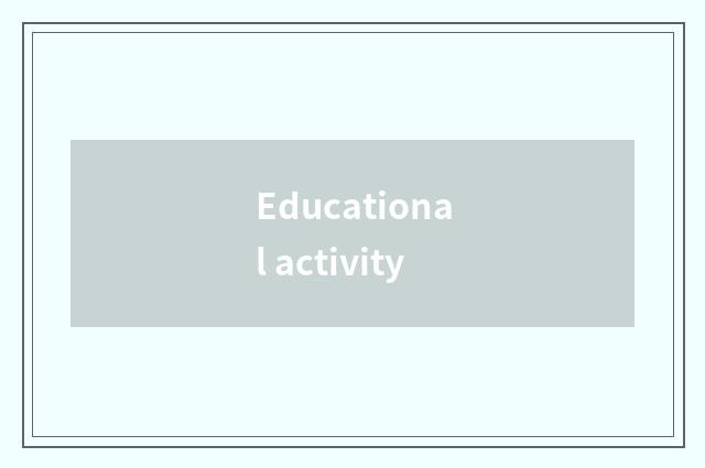 Educational activity