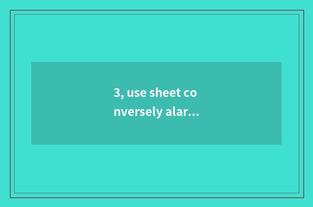 3, use sheet conversely alar skill?