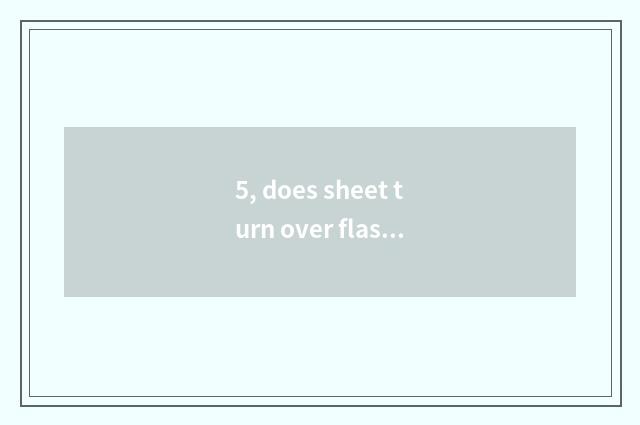 5, does sheet turn over flashlight to use skill?
