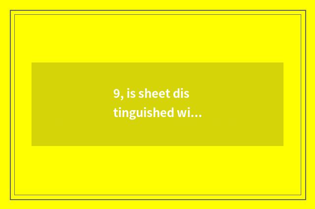 9, is sheet distinguished with digital camera instead?
