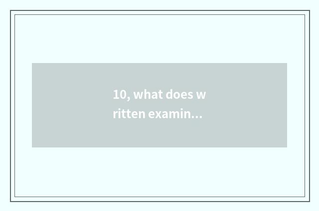 10, what does written examination of association of volunteer of officer young p