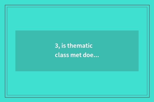 3, is thematic class met does Ppt make a method?