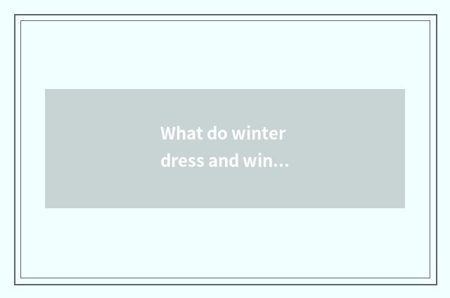 What do winter dress and winter dress have to distinguish first?