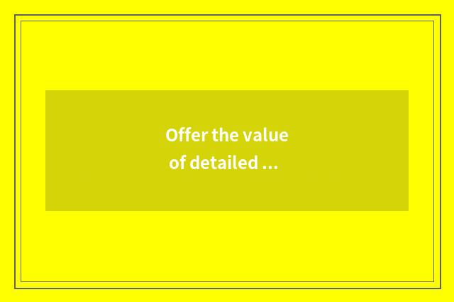 Offer the value of detailed answer
