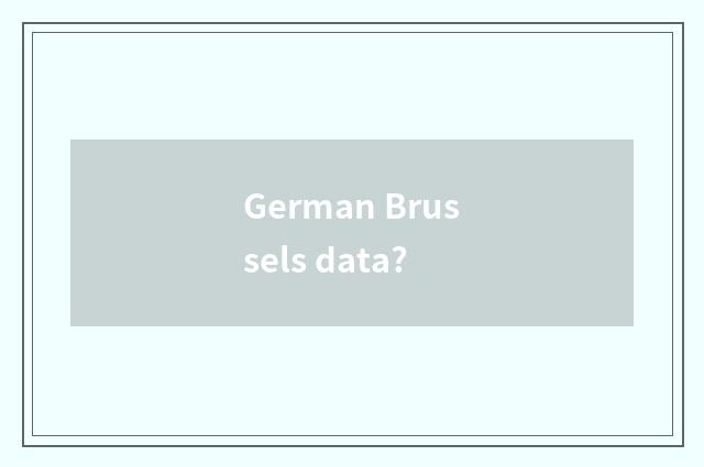 German Brussels data?