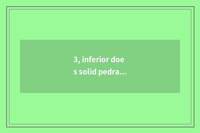 3, inferior does solid pedrail rely on chart?