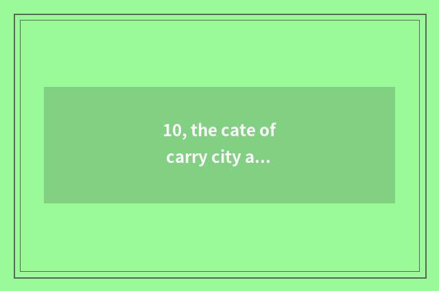 10, the cate of carry city and Jincheng?