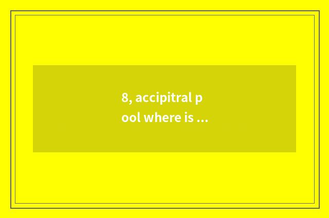 8, accipitral pool where is amused, the place with accipitral amused pool?