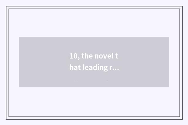 10, the novel that leading role owns system of black science and technology?