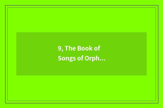 9, The Book of Songs of Orphean pet hare name?