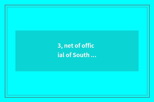 3, net of official of South Asia science and technology?
