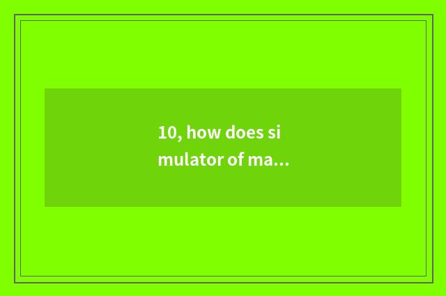 10, how does simulator of market opportunity game fall?