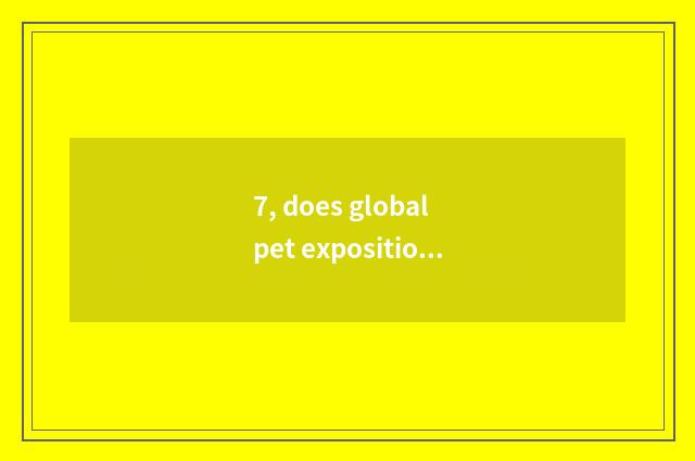 7, does global pet exposition show an area?