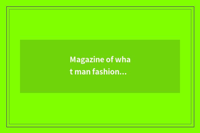 Magazine of what man fashion does Japan have?