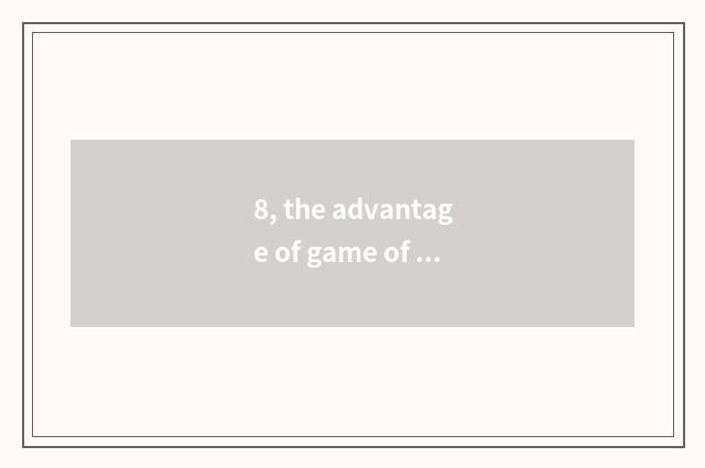 8, the advantage of game of celestial being a person adept in martial arts and g