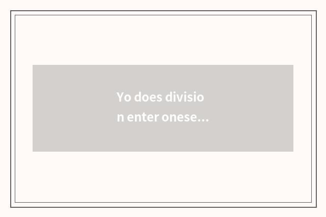 Yo does division enter oneself for an examination condition?