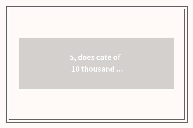 5, does cate of 10 thousand cities amount to a person to recommend?