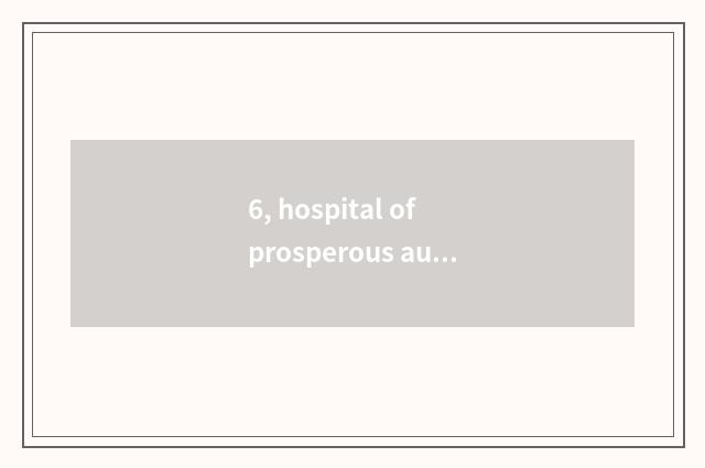 6, hospital of prosperous auspicious pet which good?