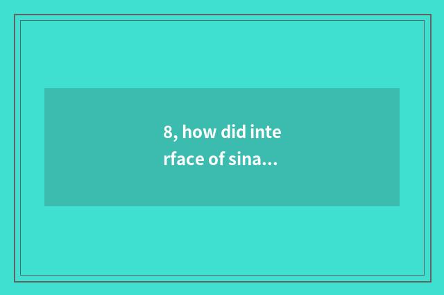 8, how did interface of sina finance and economics blacken?