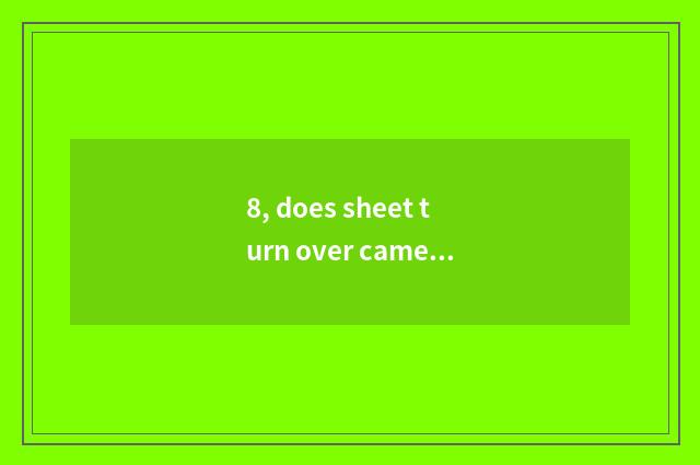 8, does sheet turn over camera and digital camera distinction to be in that?