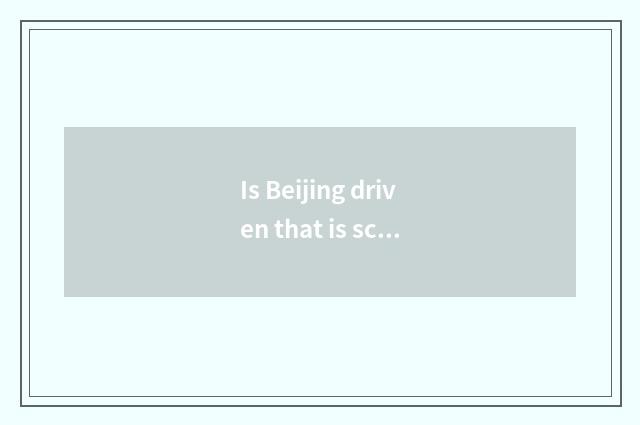 Is Beijing driven that is school good? Public transportation drive school and Or
