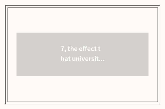 7, the effect that university of southwest finance and economics studies undergr