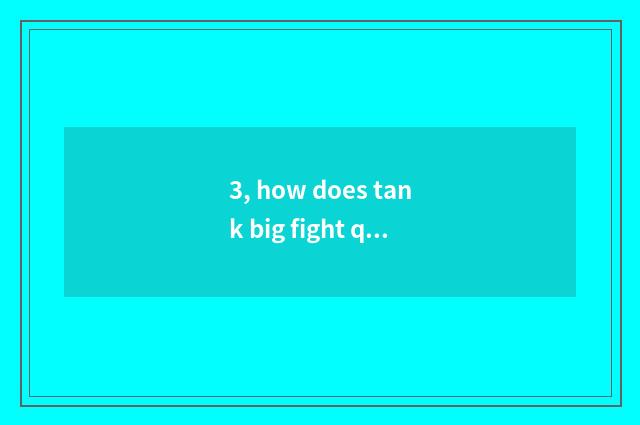 3, how does tank big fight quit sport?