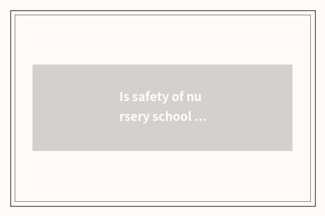 Is safety of nursery school epidemic prevention taught?