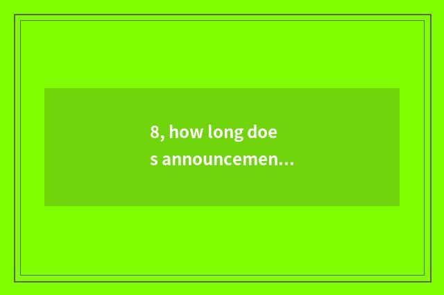8, how long does announcement of interview of Hr of suitable abundant science an