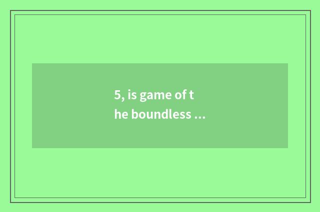 5, is game of the boundless universe the strongest school?