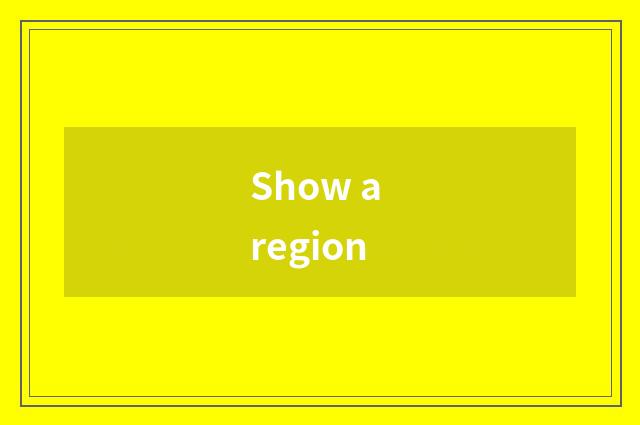 Show a region