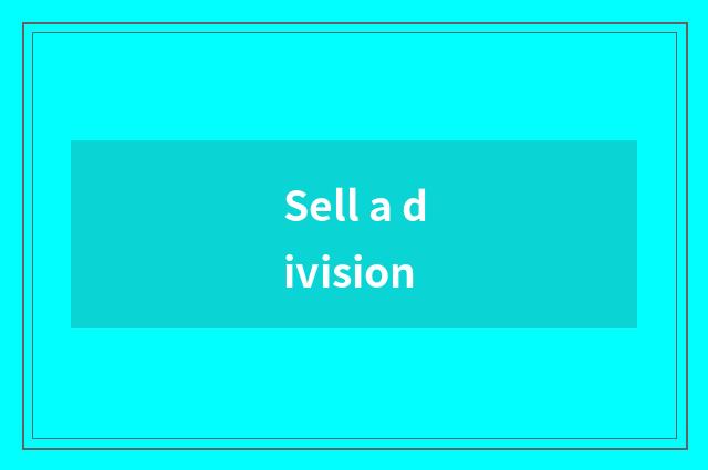 Sell a division