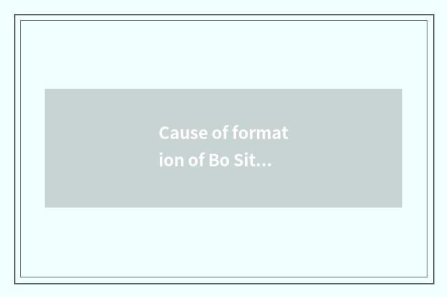 Cause of formation of Bo Siteng lake?