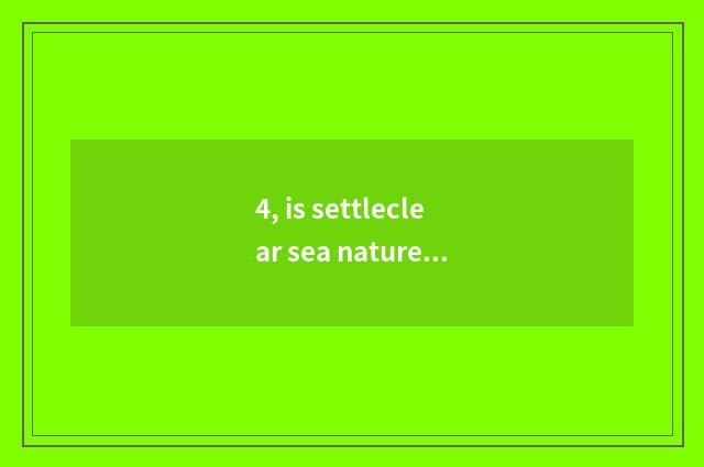 4, is settleclear sea nature recreational grange?