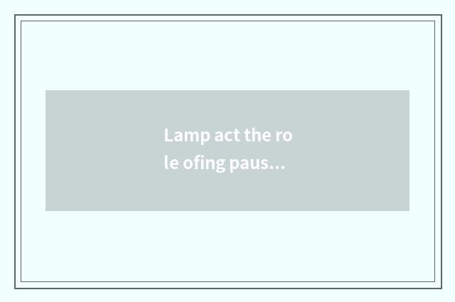 Lamp act the role ofing pauses on the west sell a site?
