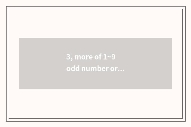 3, more of 1~9 odd number or even numbers more?