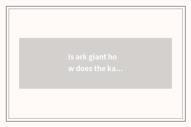 Is ark giant how does the kangaroo hold young son?