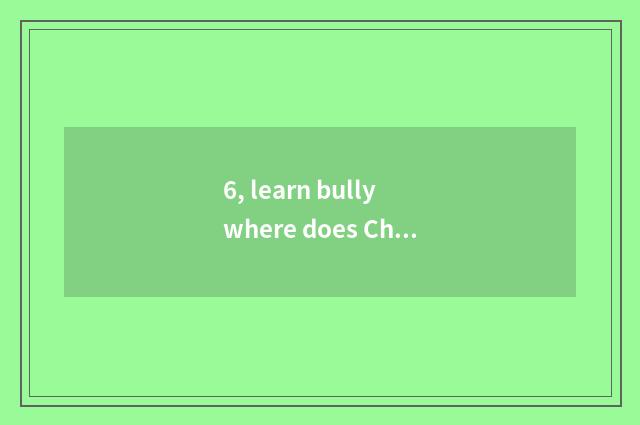 6, learn bully where does Chen Yushan of system of black science and technology