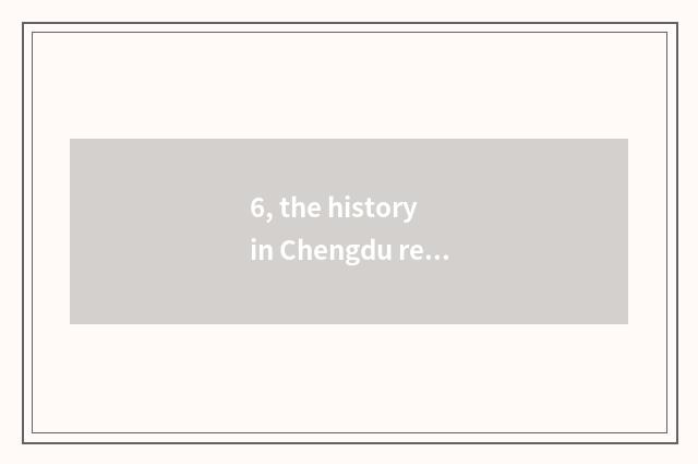 6, the history in Chengdu remote antiquity?