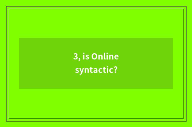3, is Online syntactic?