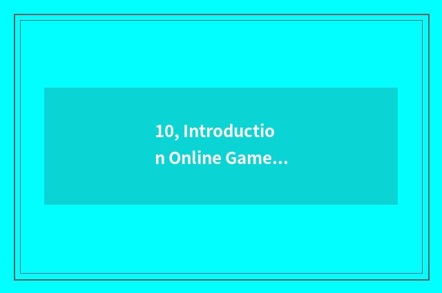 10, Introduction Online Games?