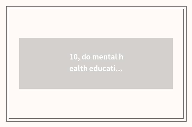 10, do mental health education and psychology seek advice from distinction?