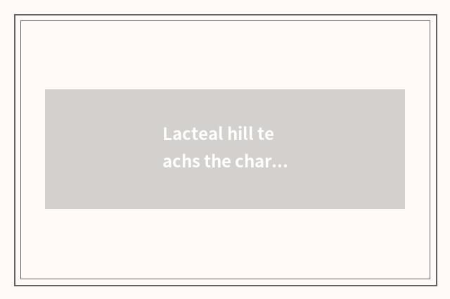 Lacteal hill teachs the characteristic of the net