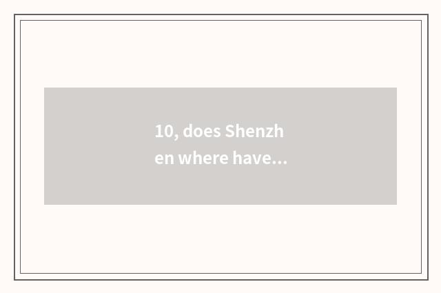 10, does Shenzhen where have large pet market? Want to buy a cat?